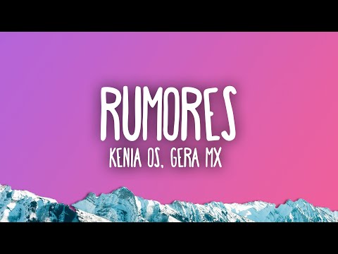 Rumores Lyrics Gera MX, Kenia OS - Wo Lyrics