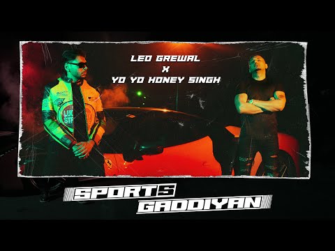 SPORTS GADDIYAN Lyrics Leo Grewal, Yo Yo Honey Singh - Wo Lyrics