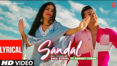 Sandal Lyrics Harshit Tomar, Sara Gurpal - Wo Lyrics