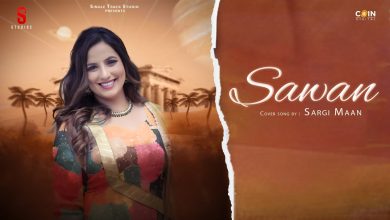 Sawan Lyrics Sargi Mann - Wo Lyrics
