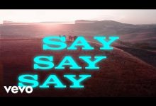 Say Say Say Lyrics Kygo, Michael Jackson, Paul McCartney - Wo Lyrics