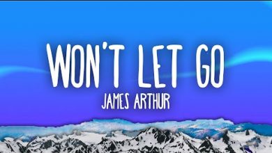 Say You Won’t Let Go Lyrics James Arthur - Wo Lyrics
