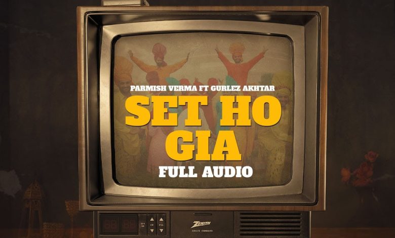 Set Ho Gia Lyrics Parmish Verma - Wo Lyrics