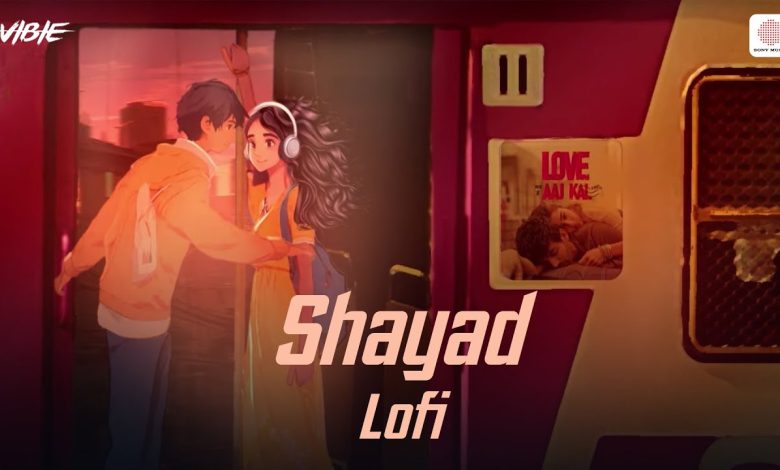 Shayad  Lofi Lyrics Arijit Singh - Wo Lyrics
