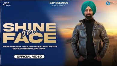Shine On Face Lyrics Sahib Brar - Wo Lyrics