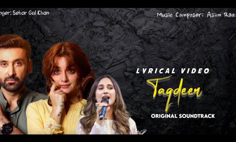 TAQDEER OST Lyrics Sehar Gul Khan - Wo Lyrics.jpg