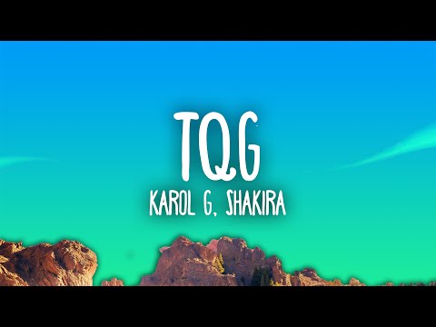 TQG Lyrics KAROL G, Shakira - Wo Lyrics