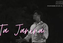 Ta Janina (Remix) Lyrics Tanveer Evan - Wo Lyrics.jpg