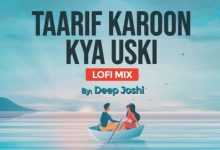 Taarif Karoon Kya Uski | LoFi Mix