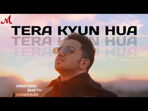 Tera Kyu Hua Lyrics Prateek Sheth Dawesar - Wo Lyrics