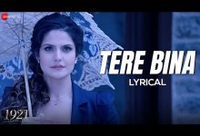 Tere Bina Lyrics Aakanksha Sharma, Arijit Singh - Wo Lyrics