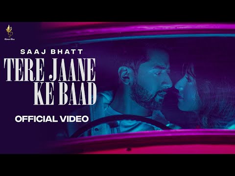 Tere Jane Ke Baad Lyrics Saaj Bhatt - Wo Lyrics