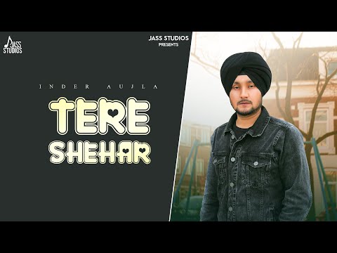 Tere Shehar Lyrics Inder Aujla - Wo Lyrics