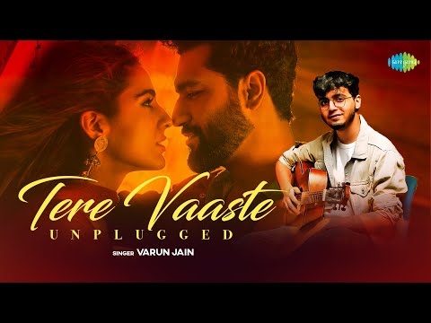 Tere Vaaste (Unplugged) Lyrics Varun Jain - Wo Lyrics