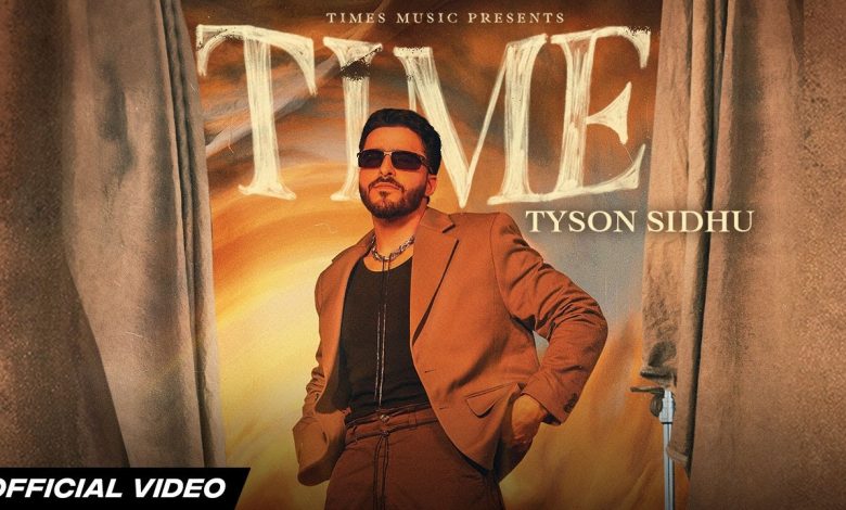 Time Lyrics Tyson Sidhu - Wo Lyrics