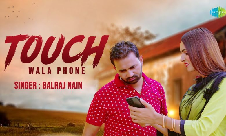 Touch Wala Phone Lyrics Balraj Nain - Wo Lyrics.jpg
