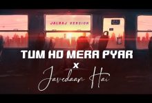 Tum Ho Mera Pyaar x Jaavedaan Hai Lyrics JalRaj, KK, Suzanne D'Mello - Wo Lyrics
