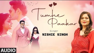 Tumhe Paakar Lyrics Nishie Singh - Wo Lyrics