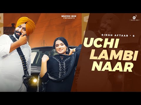 Uchi Lambi Naar Lyrics Singh Aftaab - Wo Lyrics