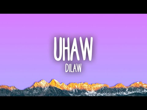 Uhaw Lyrics Dilaw - Wo Lyrics