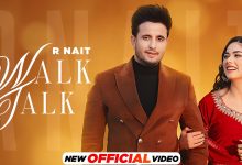 Walk Talk Lyrics R Nait, Shipra Goyal - Wo Lyrics