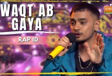 Waqt Ab Gaya Lyrics Rap ID - Wo Lyrics