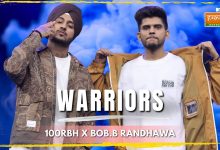 Warriors Lyrics 100RBH, Bob.B Randhawa - Wo Lyrics
