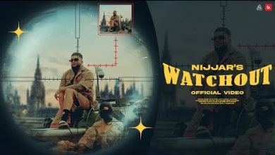 Watchout Lyrics Nijjar - Wo Lyrics