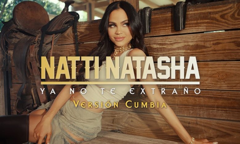 Ya No Te Extraño Lyrics Natti Natasha - Wo Lyrics