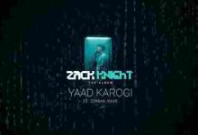 Yaad Karogi Full Song Lyrics  By Zack Knight