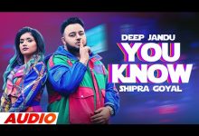 You Know Lyrics Deep Jandu, Shipra Goyal - Wo Lyrics